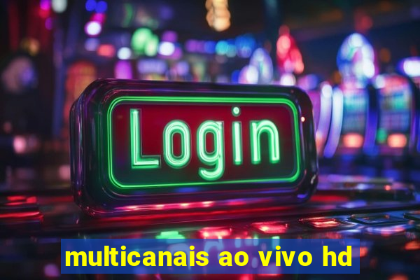 multicanais ao vivo hd